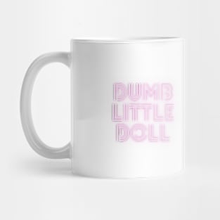 dumb little doll Mug